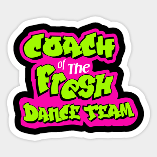 coach of fresh dance team Sticker